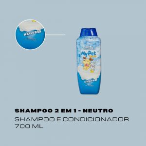 Shampoo My Pet Care 2 em 1 Neutro 700ml - para Cães e Gatos 